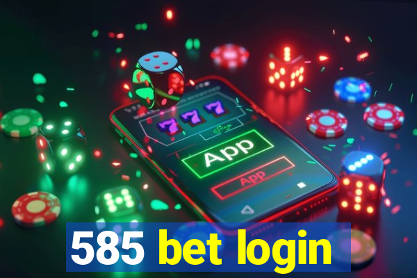 585 bet login